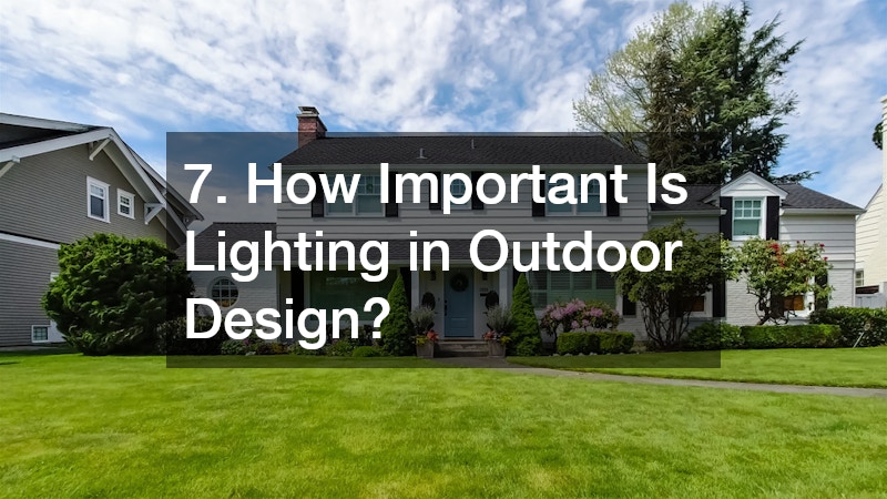 7. How Important Is Lighting in Outdoor Design?