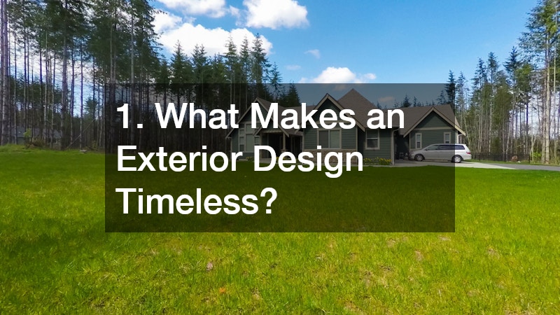 1. What Makes an Exterior Design Timeless?