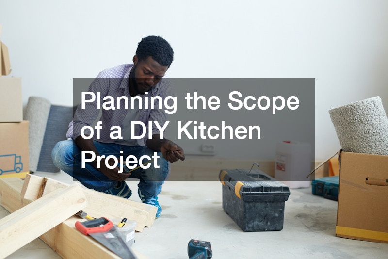 Planning the Scope of a DIY Kitchen Project