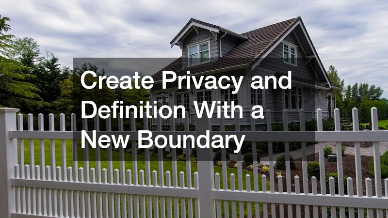 Create Privacy and Definition With a New Boundary