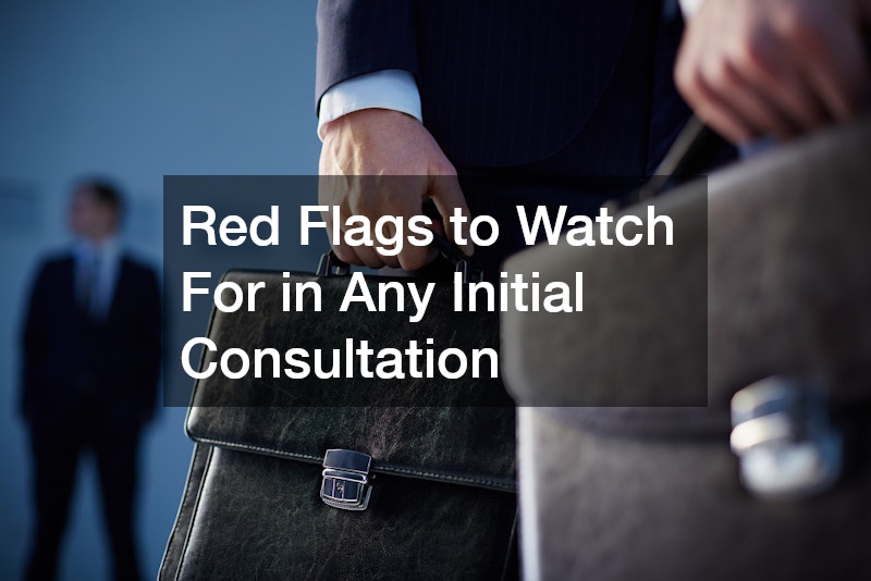 Red Flags to Watch For in Any Initial Consultation