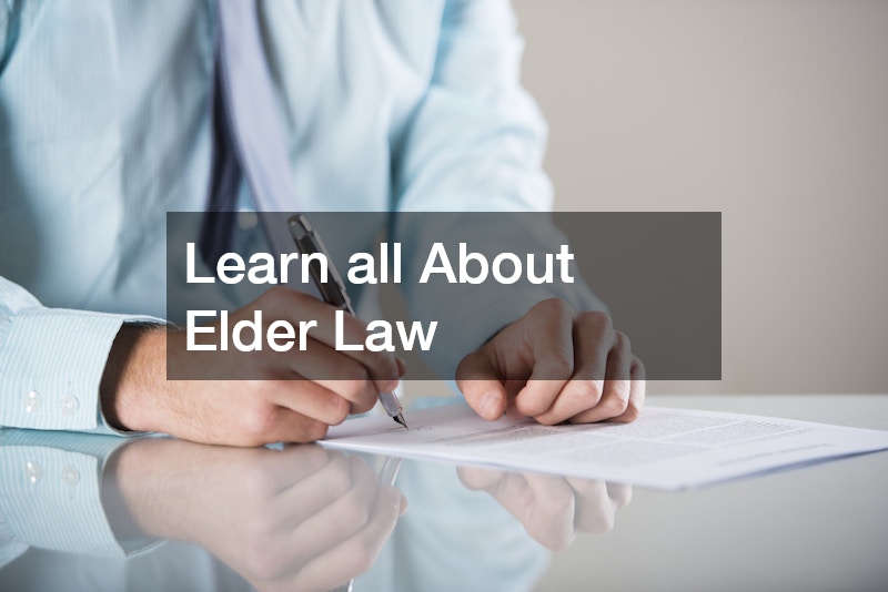 Learn all About Elder Law
