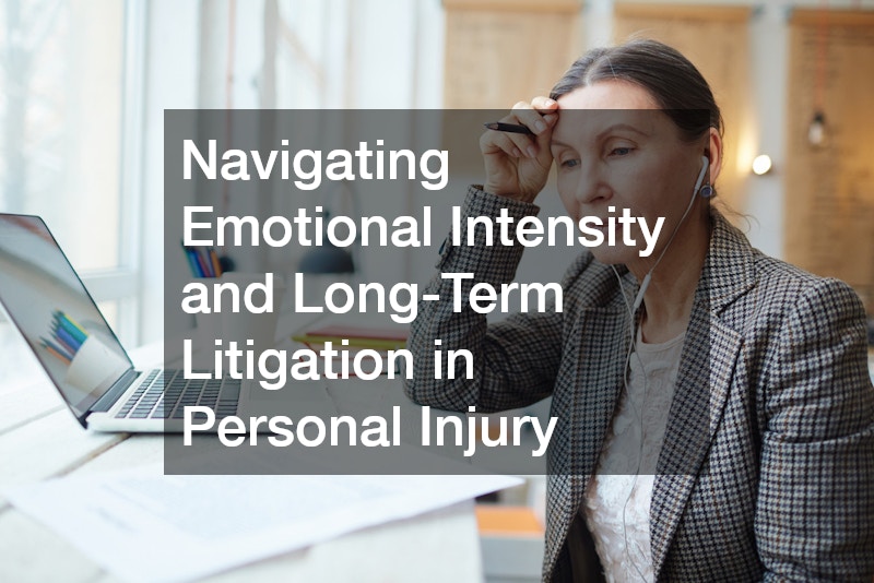 Navigating Emotional Intensity and Long-Term Litigation in Personal Injury