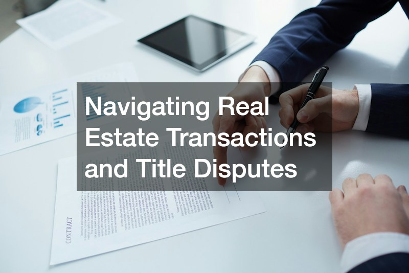 Navigating Real Estate Transactions and Title Disputes