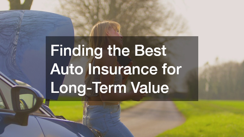 Finding the Best Auto Insurance for Long-Term Value