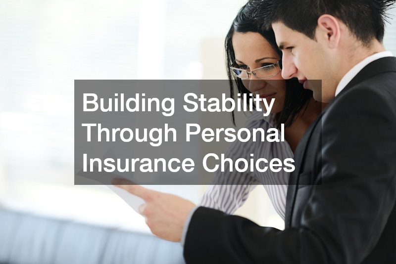 Building Stability Through Personal Insurance Choices