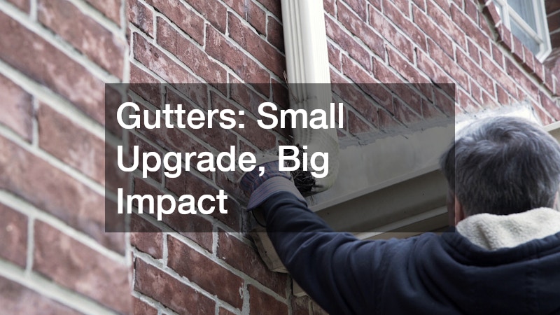 Gutters: Small Upgrade, Big Impact