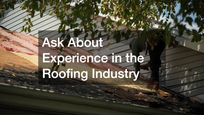 Ask About Experience in the Roofing Industry