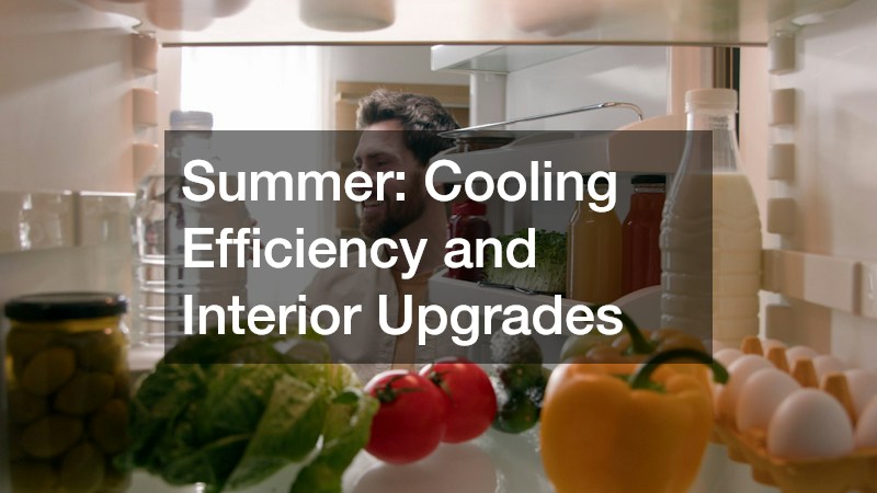 Summer: Cooling Efficiency and Interior Upgrades