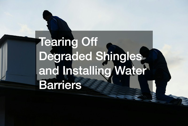 Tearing Off Degraded Shingles and Installing Water Barriers
