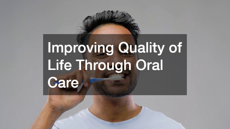 Improving Quality of Life Through Oral Care