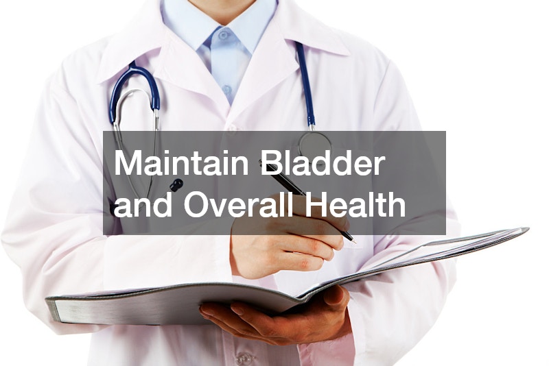 Maintain Bladder and Overall Health