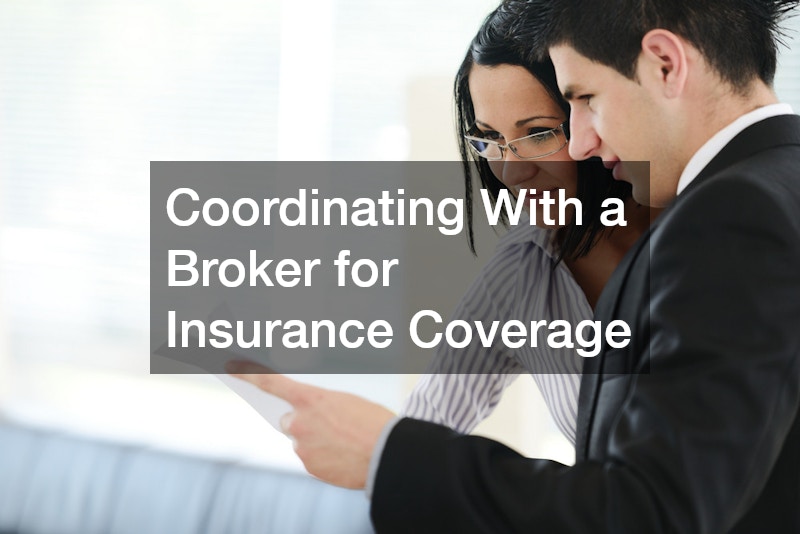 Coordinating With a Broker for Insurance Coverage
