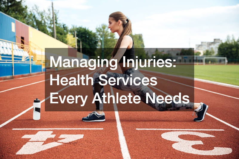 Managing Injuries: Health Services Every Athlete Needs