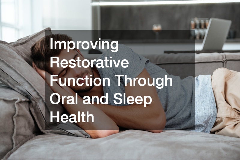 Improving Restorative Function Through Oral and Sleep Health