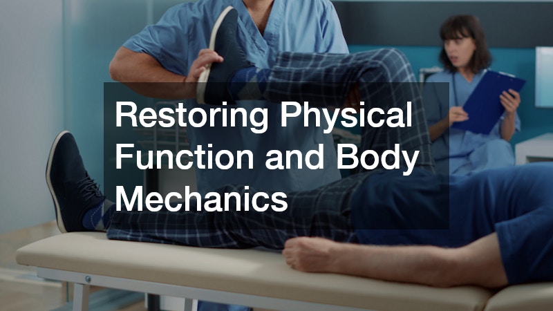 Restoring Physical Function and Body Mechanics