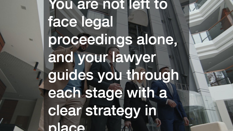 You are not left to face legal proceedings alone, and your lawyer guides you through each stage with a clear strategy in place.