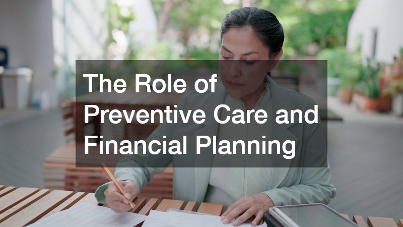 The Role of Preventive Care and Financial Planning