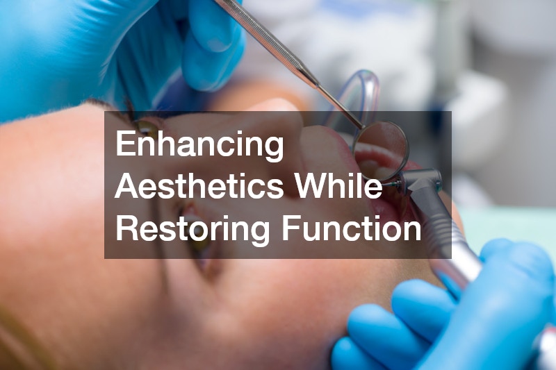 Enhancing Aesthetics While Restoring Function
