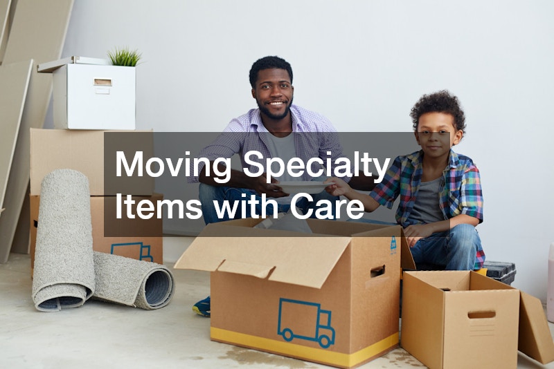 Moving Specialty Items with Care