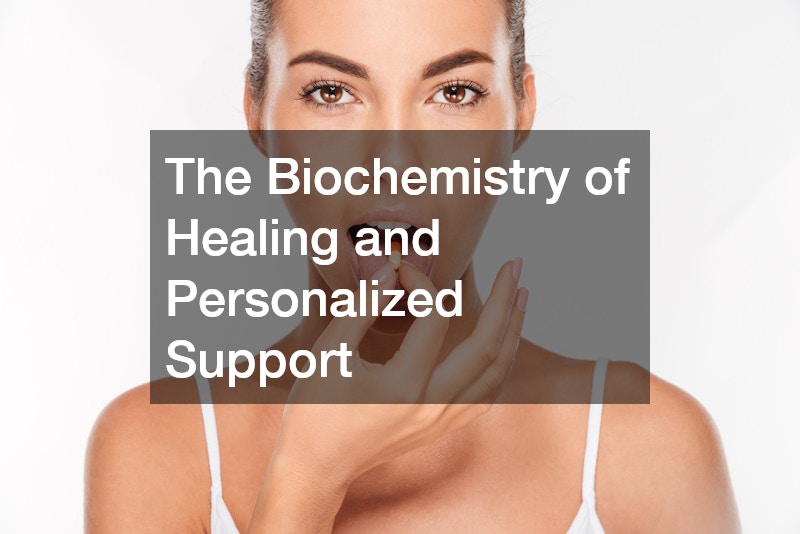 The Biochemistry of Healing and Personalized Support