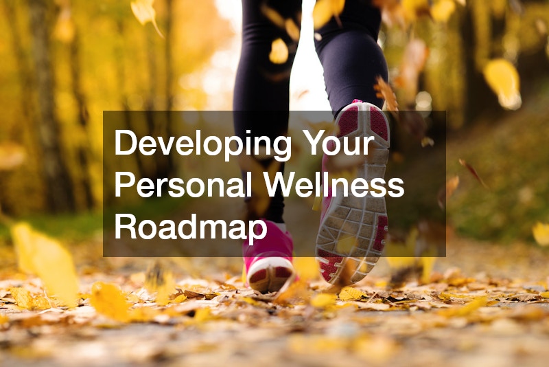 Developing Your Personal Wellness Roadmap