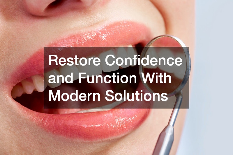 Restore Confidence and Function With Modern Solutions