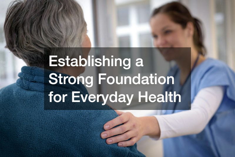 Establishing a Strong Foundation for Everyday Health