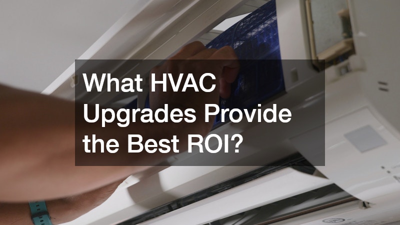 What HVAC Upgrades Provide the Best ROI?