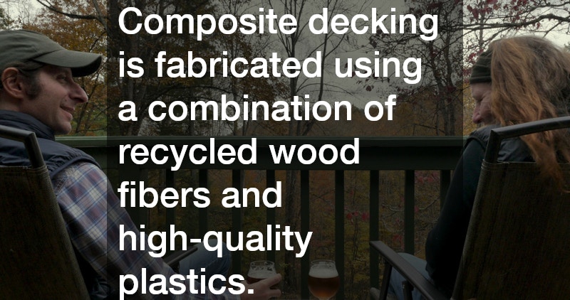 Composite decking is fabricated using a combination of recycled wood fibers and high-quality plastics.