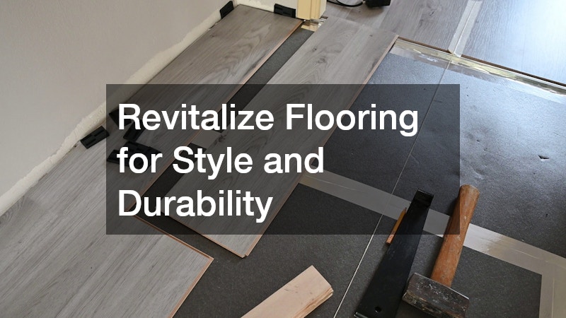 Revitalize Flooring for Style and Durability