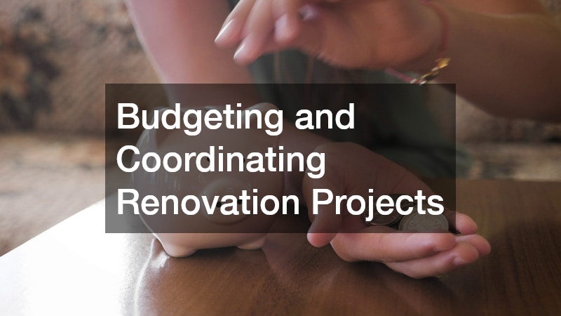 Budgeting and Coordinating Renovation Projects