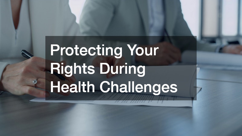 Protecting Your Rights During Health Challenges