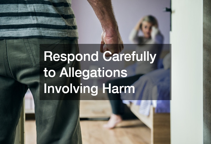 Respond Carefully to Allegations Involving Harm
