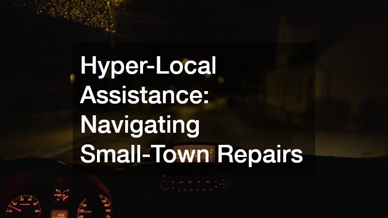 Hyper-Local Assistance: Navigating Small-Town Repairs