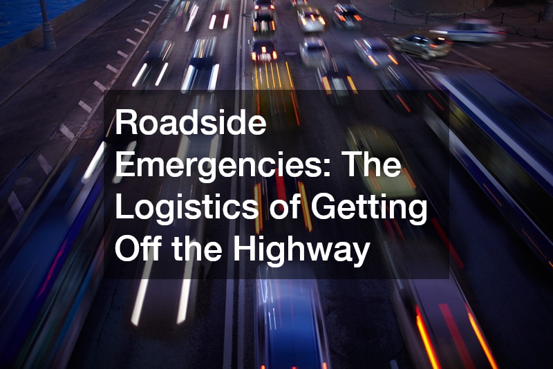 Roadside Emergencies: The Logistics of Getting Off the Highway