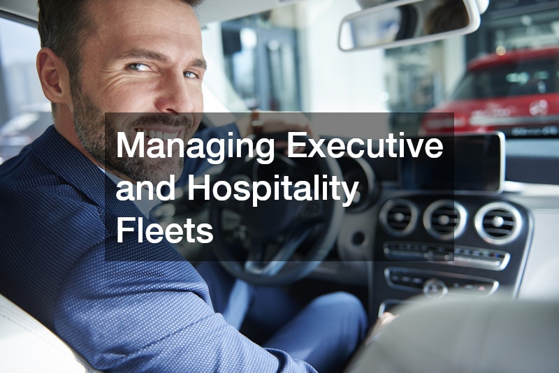 Managing Executive and Hospitality Fleets