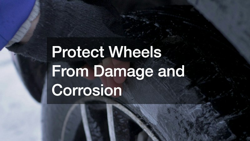 Protect Wheels From Damage and Corrosion