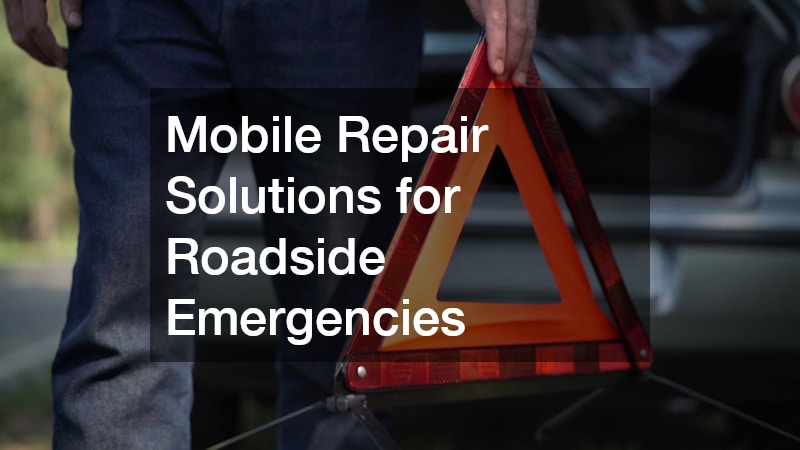 Mobile Repair Solutions for Roadside Emergencies