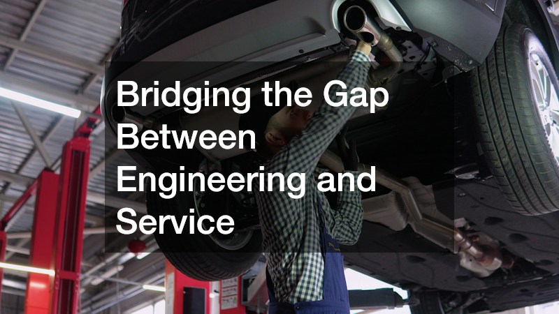 Bridging the Gap Between Engineering and Service