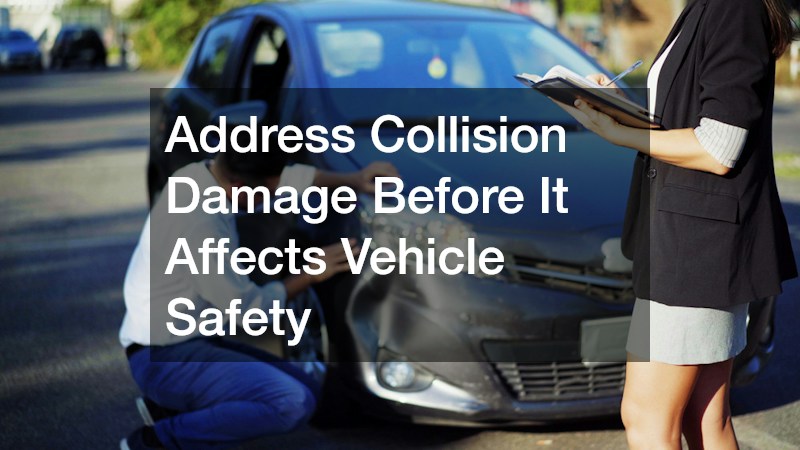 Address Collision Damage Before It Affects Vehicle Safety