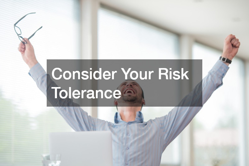 Consider Your Risk Tolerance