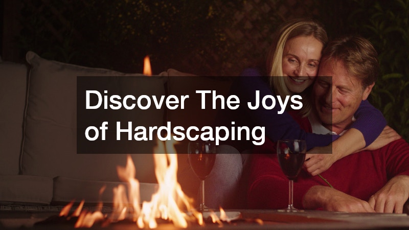 Discover The Joys of Hardscaping