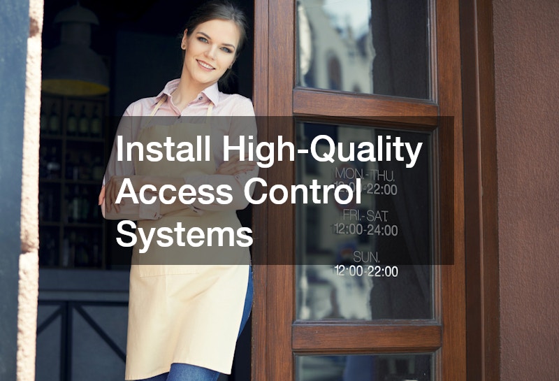 Install High-Quality Access Control Systems