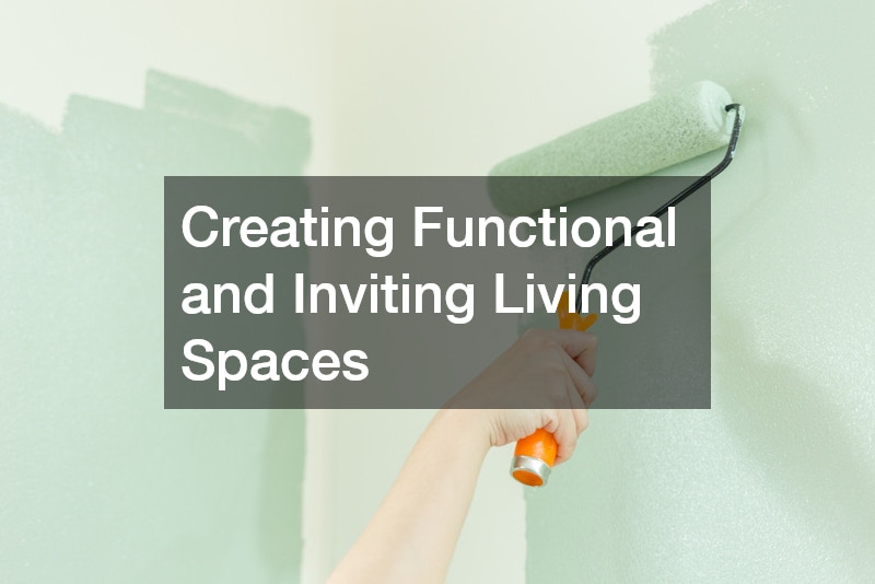 Creating Functional and Inviting Living Spaces