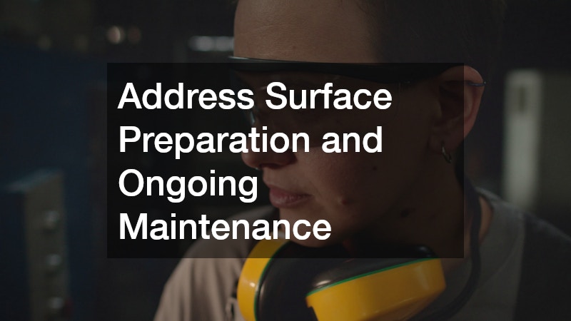 Address Surface Preparation and Ongoing Maintenance