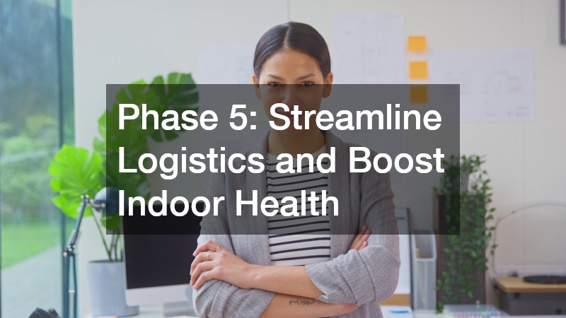 Phase 5: Streamline Logistics and Boost Indoor Health