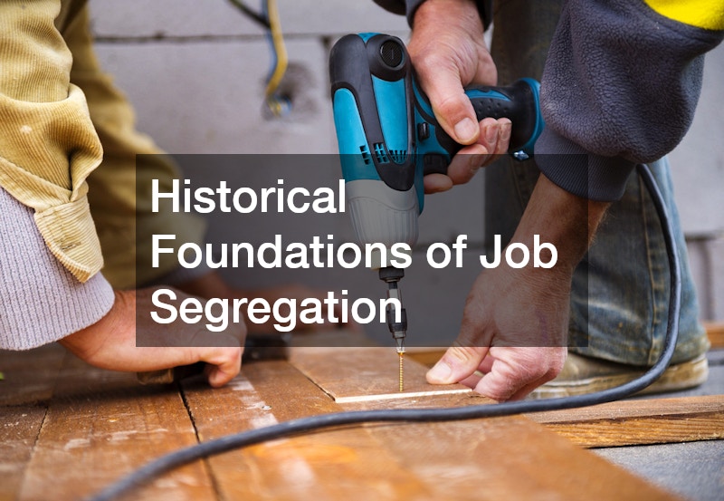 Historical Foundations of Job Segregation