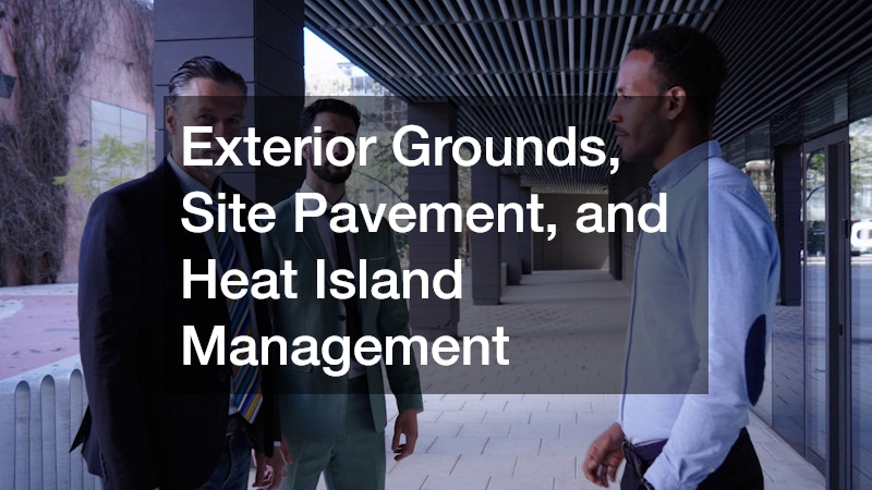Exterior Grounds, Site Pavement, and Heat Island Management