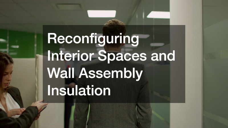 Reconfiguring Interior Spaces and Wall Assembly Insulation